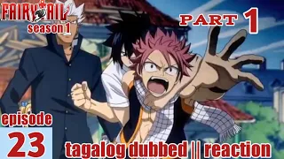 Fairy Tail S1 Episode 23 Part 1 Tagalog Dub | reaction