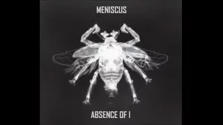 Meniscus - Absence of I (Full Album)