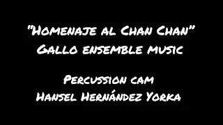 “Homenaje al Chan chan” Percussion Cam Hansel Hernández Yorka Dirige: Raul Cabrera Leon “El Gallo”