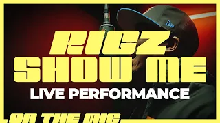 Rigz - Show You (On the Mic)   Prod by Chup