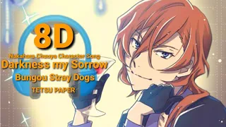 Chuuya Character Song - Darkness My Sorrow (8D AUDIO) | Bungou Stray Dogs