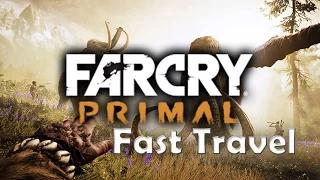 Far Cry Primal Fast Travel