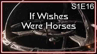 Star Trek Deep Space Nine Ruminations S1E16: If Wishes Were Horses