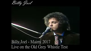 Billy Joel - Miami 2017 - Live on the Old Grey Whistle Test (1978)