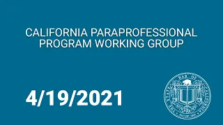 California Paraprofessional Program Working Group Part One 4-19-21