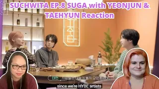 First time watching SUCHWITA! | [슈취타] EP.8 SUGA with TXT’s YEONJUN & TAEHYUN | A TXT REACTION