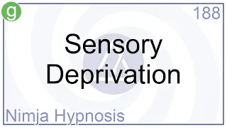 Sensory Deprivation - Hypnosis