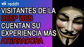 ¿Qué es lo más aterrador que viste en la DEEP WEB? | REDDIT ESPAÑOL