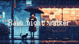 【Lofi】《雨と夜・Rainy night walker☂》 [ Chill Beats To Work / Study To  / Relax]