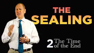 The Sealing | The Time of the End - Part 2 of 4
