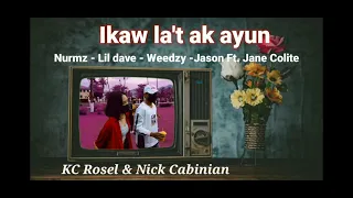 Ikaw la't ak ayun Official Music video -  Nurmz , Lil dave, Weedzy, Jason Ft. Jane Colite