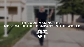 TIM COOK | MAKING THE MOST VALUABLE COMPANY IN THE WORLD