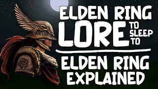 Lore To Sleep To ▶ Elden Ring Explained