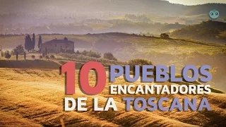 10 Pueblos encantadores de la Toscana