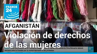 Preocupación por violación de derechos de las mujeres en Afganistán • FRANCE 24 Español