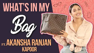 What’s In My Bag Ft. Akansha Ranjan Kapoor | Bag Secrets Revealed