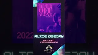 Better Of Alone - Alice Deejay (Solo)