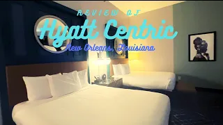 Review of the Hyatt Centric French Quarter New Orleans/Khám phá khách sạn Hyatt Centric⭐️⭐️⭐️⭐️