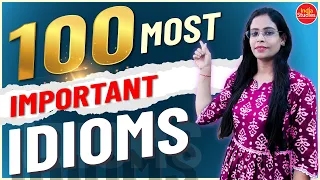 100 MOST IMPORTANT IDIOMS  ||  Useful for All Competitive Exams  ||  By Soni Ma'am