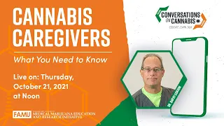 Cannabis Caregivers: What You Need to Know