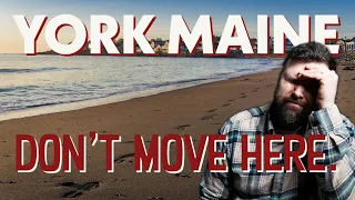 Don't Move to York Maine, Here's Why | Living in Maine