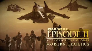 Star Wars: Attack of the Clones - Modern Trailer 2