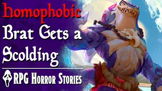 This Homophobic Kid Can't Play D&D with “tHe GaYs” (+ More) - RPG Horror Stories
