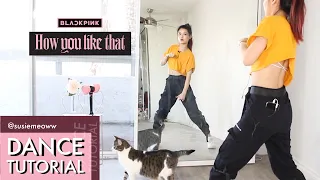 [Full Dance Tutorial] BLACKPINK - "How You Like That" Details Explained+Mirrored