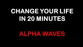 20 Minute Meditations: Change Your Life in 20 Minutes - ALPHA Brain Wave meditation BLACKSCREEN