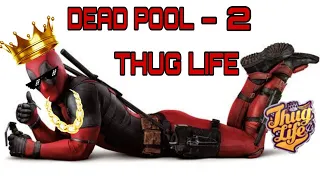 Deadpool-2 ||THUG LIFE|| SHUT UP YOUR MOUTH 😎😆😆