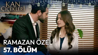 Ramazan Özel 57. Bölüm - Kan Çiçekleri