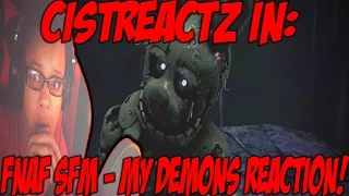 [FNAF SFM] My Demons REACTION | THE APOCALYPSE!