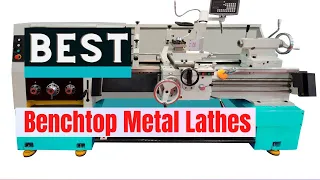 Best Benchtop Metal Lathes 2022