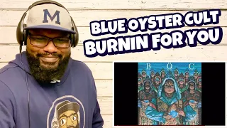 Blue Oyster Cult - Burnin’ For You | REACTION