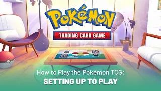 How to Play the Pokémon TCG: Setting Up to Play