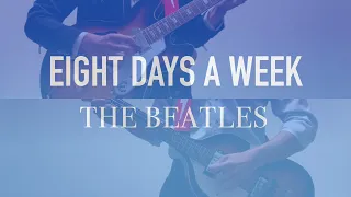 【Band Cover】"Eight Days A Week"  - The Beatles  / Guitar, Bass, Vocal Cover　ビートルズ【バンドカバー】