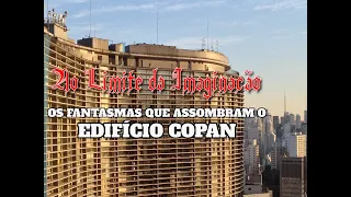 EDIFÍCIO COPAN  E SEUS FANTASMAS