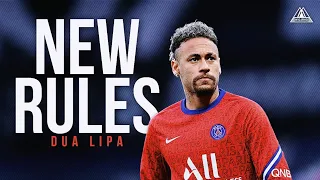 Neymar Jr ● New Rules - Dua Lipa ● Dribbling Skills & Goals |HD