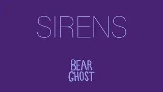 "Sirens" by Bear Ghost