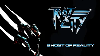 RIOT CITY - Ghost Of Reality (Official Track)