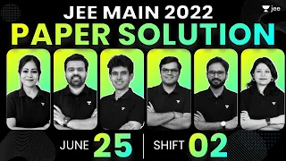 JEE Main 2022: Paper Solution - 25th June - Shift 2 | JEE 2022 Questions & Solutions | Unacademy JEE