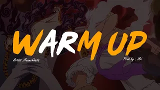 WARM UP |  NAAMCHHATIS | PROD BY UZI