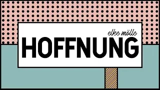 Elke Mölle - Hoffnung