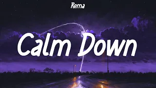 Rema - Calm Down (Lyrics) | Sia, Magic!,  (Mix)