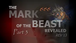 The MARK OF THE BEAST Part 3