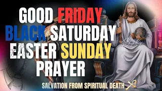 Prayer for Good Friday, Black Saturday, Easter Sunday / Holy Week specials