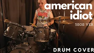 American Idiot - 5 Seconds of Summer ver. (Drum Cover)