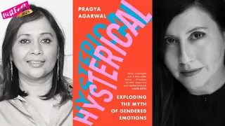 Hysterical! The myths of Gendered Emotions. Pragya Agarwal in conversation with Elinor Chelghorn