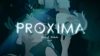 PROXIMA / コハク and @yugivee ver. 【COVER】#proximaremix