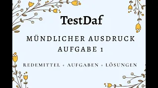 TestDaf Sprechen (Mündlicher Ausdruck): Aufgabe 1 (Redemittel & Aufgaben & Lösungen)